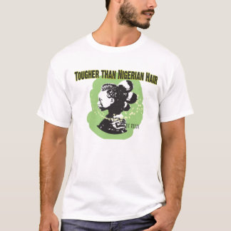 Camiseta Pelo más duro que nigeriano