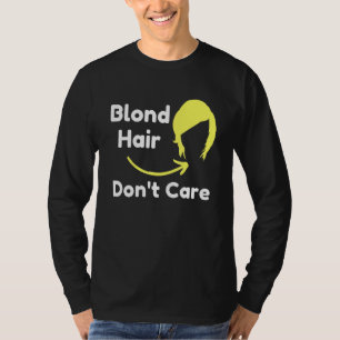 Camiseta Pelo Rubio No Me Importa Peluquera Sarcástica Nove