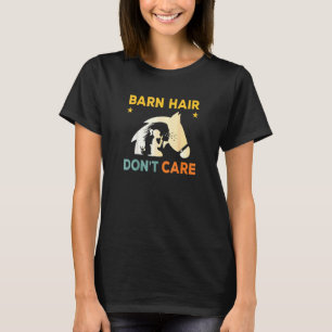 Camiseta Pelos de granero no se importan Rancher Caballo Mo