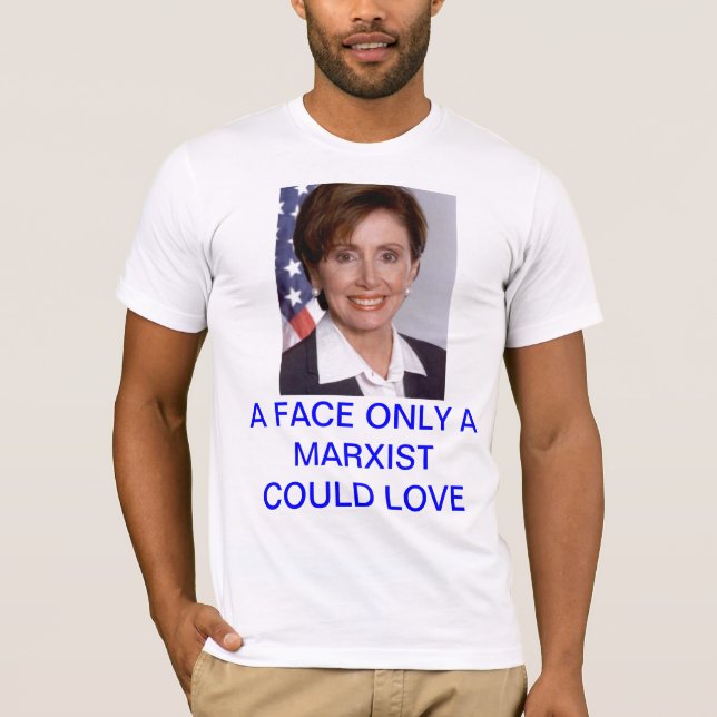 Camiseta Pelosi: Una cara solamente que un marxista podría (Anverso)