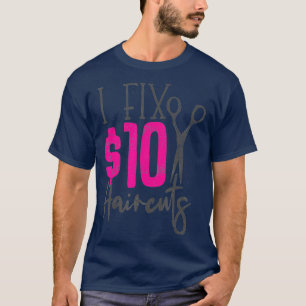 Camiseta Peluquería Estilista De Pelo I Fix 10 Cortes