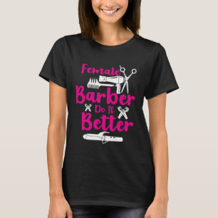 Camiseta Peluquería femenina lo hace mejor idea Chica de pe