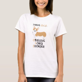 Camiseta Pembroke feliz Galés - desorden obsesivo del Corgi