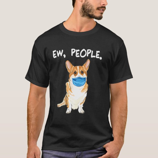 Camiseta Pembroke Welsh Corgi Ew People Perro Usando Mamáes (Anverso)