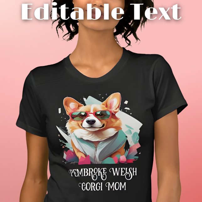 Camiseta Pembroke Welsh Corgi Perro Mamá Gafas de sol (Subido por el creador)