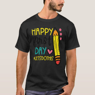Camiseta Pencil Happy First Day School Let Do This Cuke Tea
