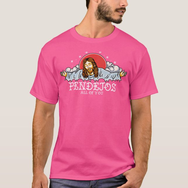 Camiseta Pendejos Todos Jesús Humor Sarcástico (Anverso)