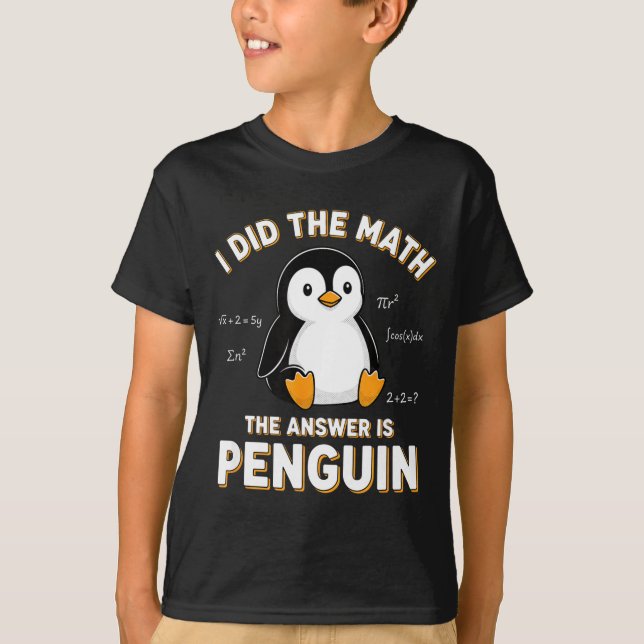 Camiseta Penguin I Did The Math The Answer Is Penguin - Fun (Anverso)