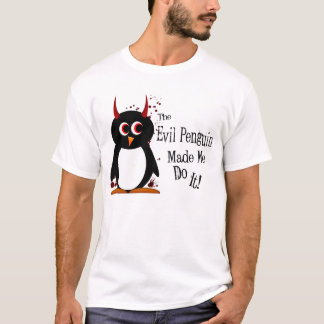 Camiseta Penguin™ malvado hizo que lo hace
