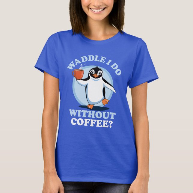 Camiseta Penguin Pun | Camilla que hago sin café (Anverso)