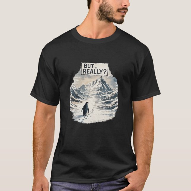 Camiseta Penguin Winter Journey "¿Pero De Verdad?" (Anverso)