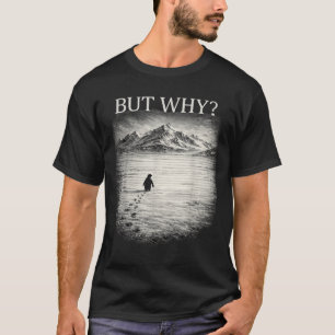 Camiseta Pengüino meme pero por qué montañas para hombres m