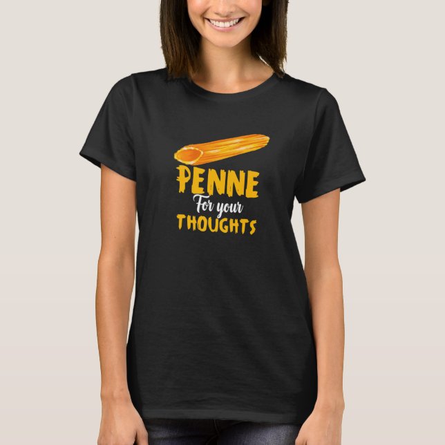Camiseta Penne For Your Thoughts Pasta Lover Alimentos Ital (Anverso)