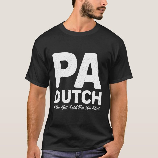Camiseta Pennsylvania Dutch Pa Si No Eres Holandés No Lo Er (Anverso)