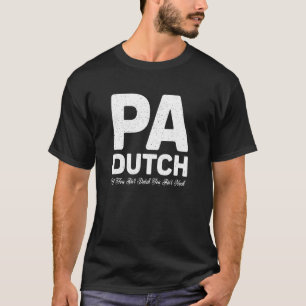 Camiseta Pennsylvania Dutch PA Si no eres holandés no lo er