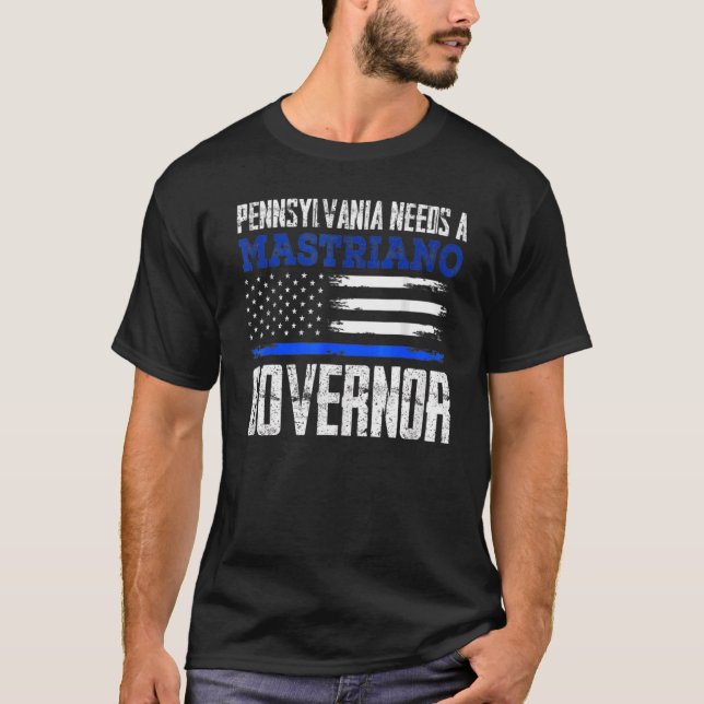 Camiseta Pennsylvania Necesita Un Gobernador De Mastriano,  (Anverso)