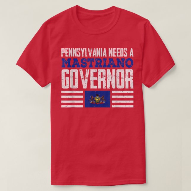 Camiseta Pennsylvania Necesita Un Gobernador De Mastriano,  (Diseño del anverso)