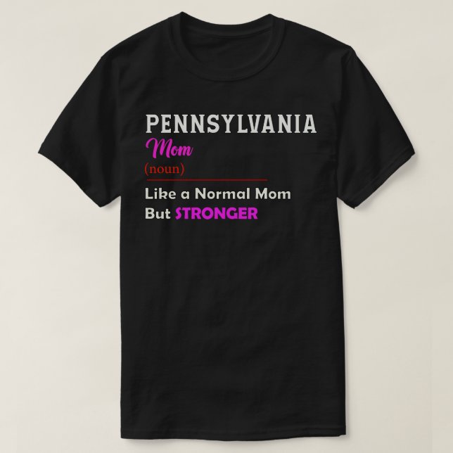 Camiseta Pennsylvania Stronger Mom (Diseño del anverso)