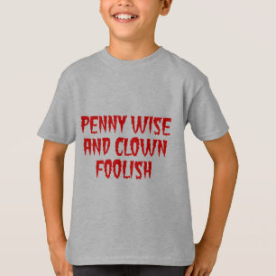 Camiseta Penny Wise and Clowe Foolish