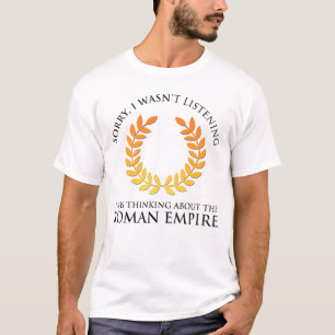 Camiseta Pensaba En El Imperio Romano