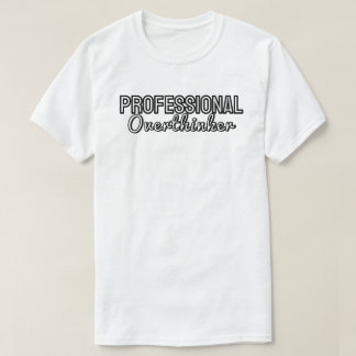 Camiseta Pensador excesivo profesional