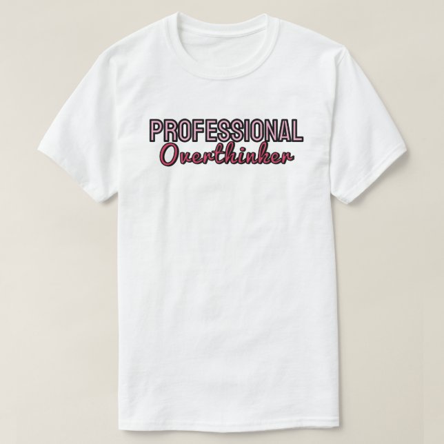Camiseta Pensador excesivo profesional (Diseño del anverso)