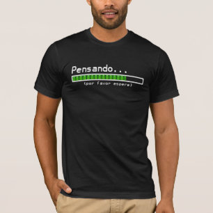 Camiseta Pensamiento… Espere por favor (los españoles)