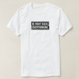 Camiseta Pensamiento excesivo en la derecha