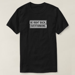 Camiseta Pensamiento excesivo en la derecha