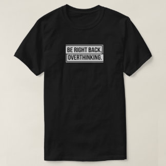 Camiseta Pensamiento excesivo en la derecha