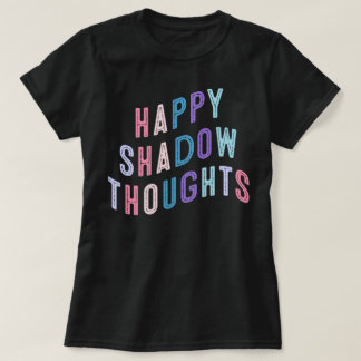 Camiseta Pensamientos de la sombra feliz Academia de Foxfir