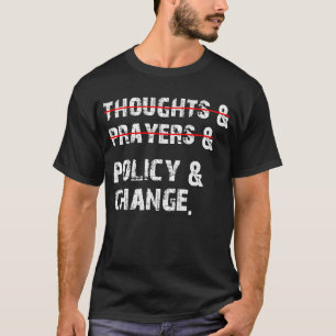 Camiseta Pensamientos y oraciones, política y cambio angust