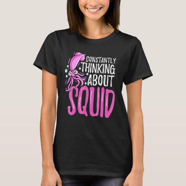 Camiseta Pensando Constantemente en Calamar Pulpo Jibia (Anverso)