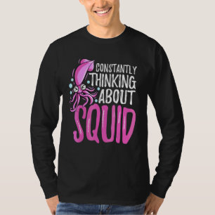 Camiseta Pensando Constantemente en Calamar Pulpo Jibia