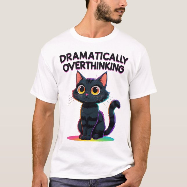 Camiseta Pensando Dramáticamente – Amante de Gatos Divertid (Anverso)