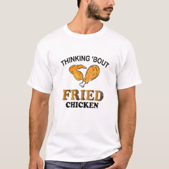 Camiseta Pensando en el pollo frito Funny Eater Lover Gra (Anverso)