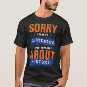 Camiseta Pensando en Jetski Water Sports Hobby