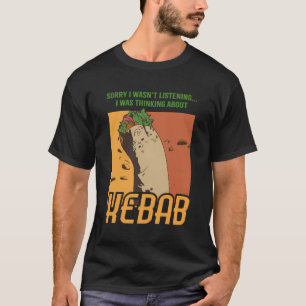 Camiseta Pensando en la comida turca kebab deliciosa