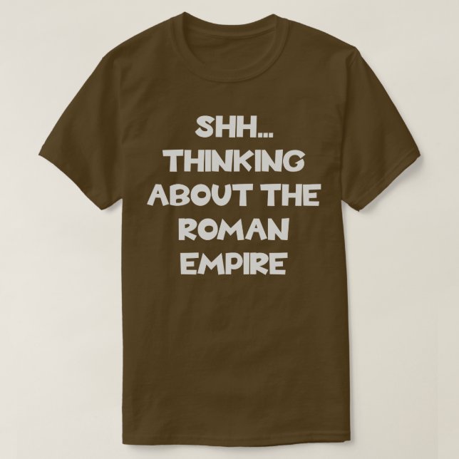 Camiseta Pensando en la historia antigua del Imperio Romano (Diseño del anverso)