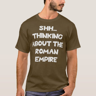 Camiseta Pensando en la historia antigua del Imperio Romano