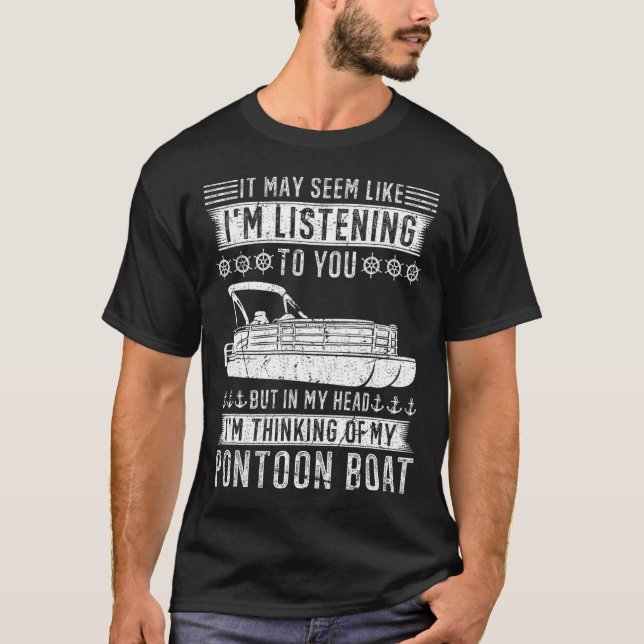 Camiseta Pensando En Mi Capitán De Botes De Pontón (Anverso)