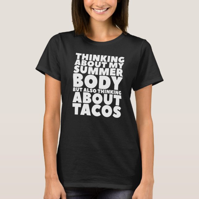 Camiseta Pensando En Mi Cuerpo De Verano Pero También Pensa (Anverso)