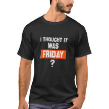 pensando que es viernes cuando no lo es