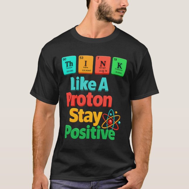 Camiseta Pensar Como Un Elemento Científico Positivo De Est (Anverso)