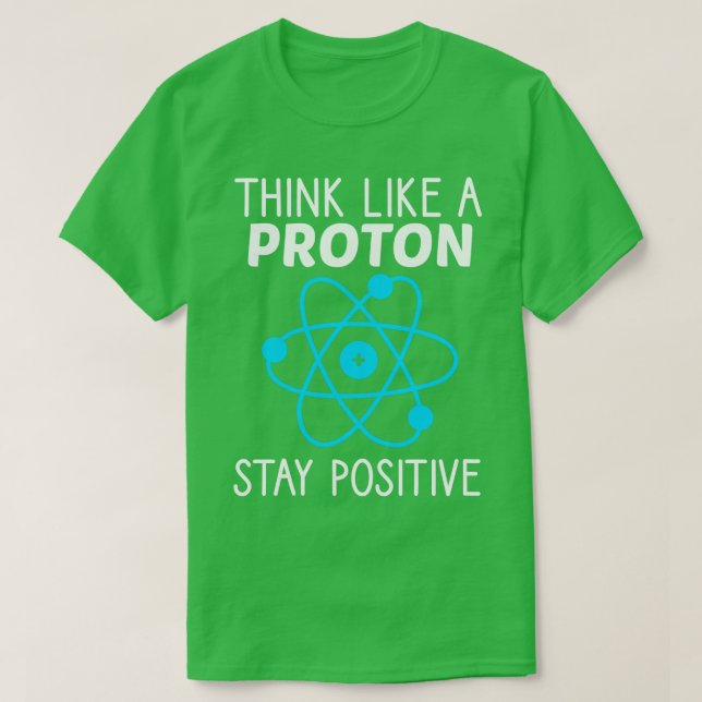 Camiseta Pensar Como Una Ciencia Física Positiva De Proton  (Diseño del anverso)
