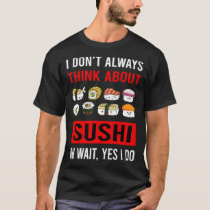 Camiseta Pensar en el sushi