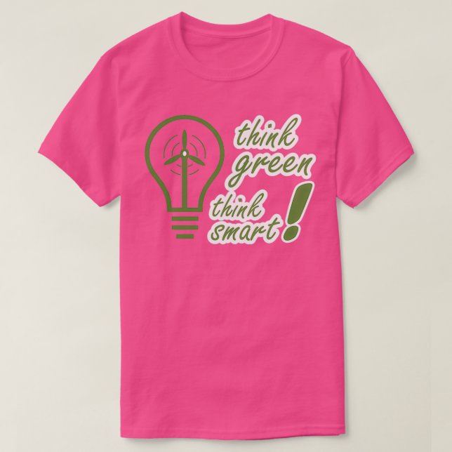 Camiseta pensar en energías renovables verdes e inteligente (Diseño del anverso)
