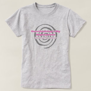 Camiseta Pensar en exceso es mi superpoder (rosa)