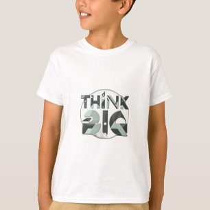 Camiseta Pensar en grande