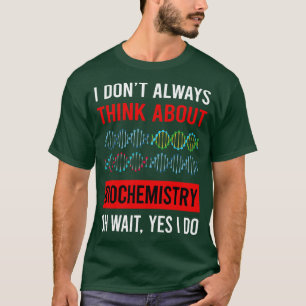 Camiseta Pensar en la bioquímica bioquímica